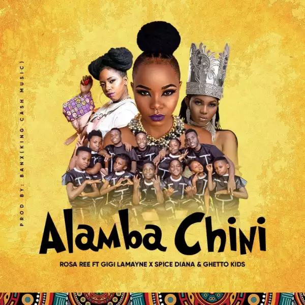 Rosa Ree - Alamba CHINI ft. Gigi Lamayne, Spice Diana, Ghetto Kids